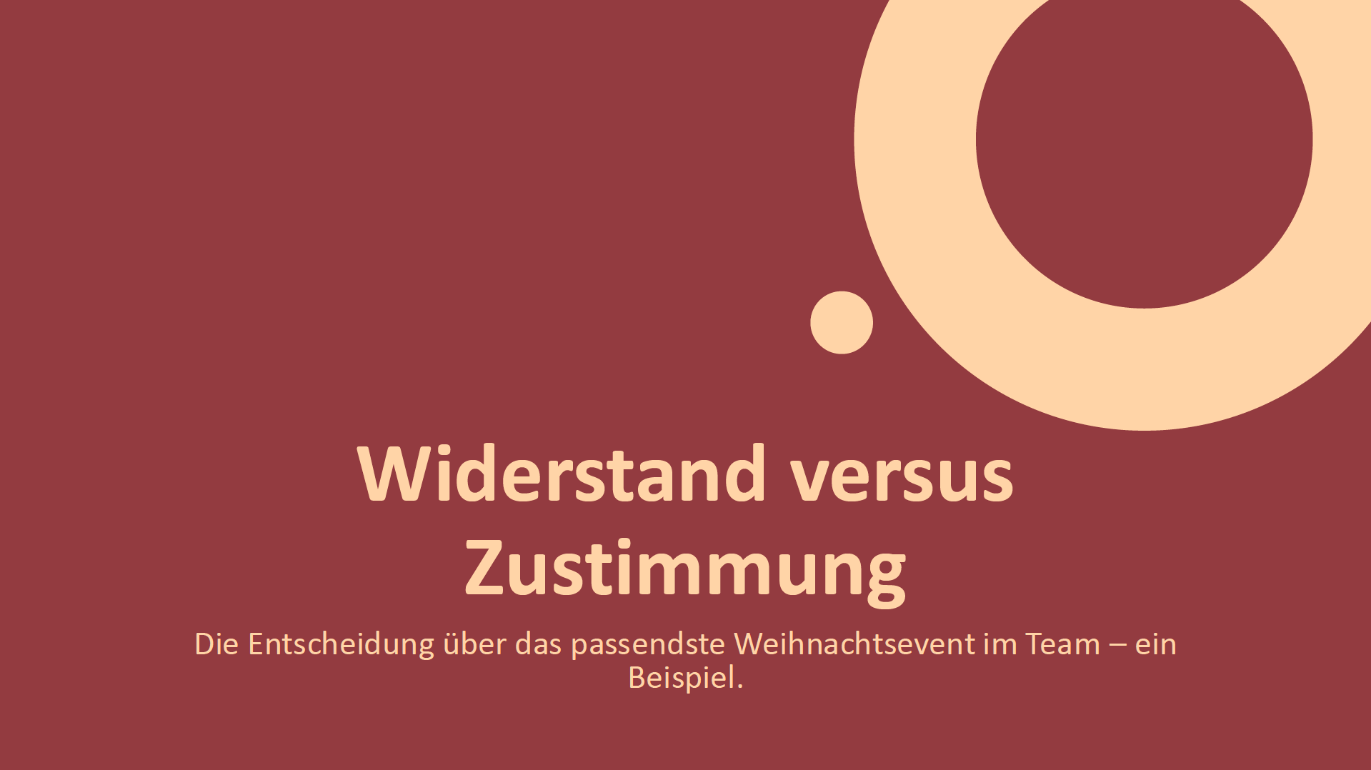 Widerstand versus Zustimmung - Die Entscheidung über das passendste Weihnachtsevent im Team - ein Beispiel.